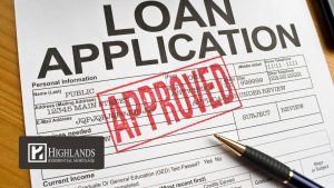 FHA vs Conventional Loan — approved mortgage application form at Highlands Residential Mortgage
